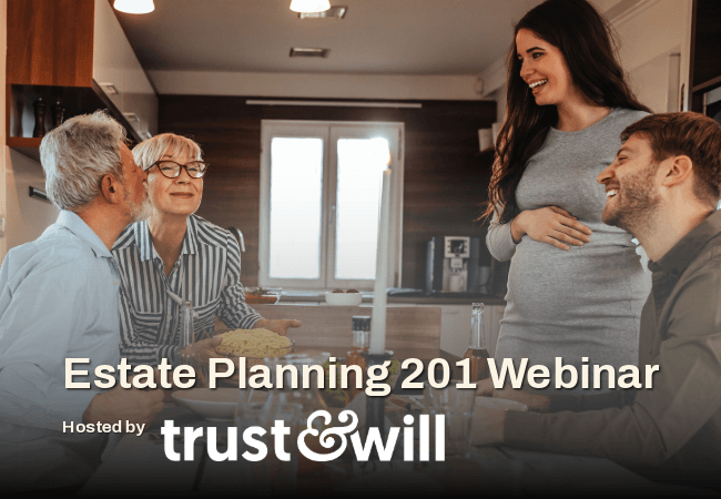 Estate Planning 201 Webinar hosted by Trust & Will